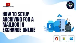 How to Setup Archiving for a Mailbox in Exchange Online | |  Networking Academy | #exchangeadmin