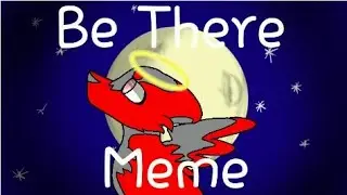 (Gift) Be there || Meme (FlipaClip)