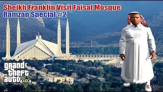 Gta 5 Pakistan | Ramzan Special Episode #2 | Franklin Visit Faisal Mosque | Pakistani Gamer