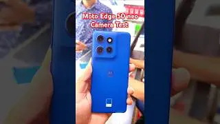 Moto Edge 50 Neo Camera Test || Review #motoedge50neo #cameratest #miniphone #cameraphone #motovlog