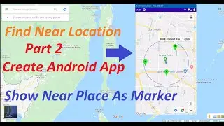 Android Tutorial: How to display on Google Maps all of near place - Part 2: Create Android App