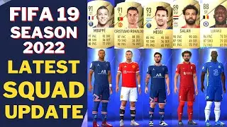 FIFA 19 SEASON 2022 [DEC 3 2021] SQUAD UPDATE WITH FIFA 22 PLAYER RATINGS