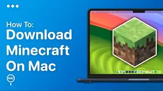 How To Download and Install Minecraft On Mac - Easy Guide