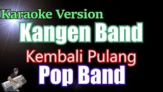 Kangen Band - Kembali Pulang (Karaoke Lirik) HD