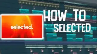 HOW TO MAKE A *SOUL* SELECTED TRACK - FL STUDIO 20 TUTORIAL  +FLP
