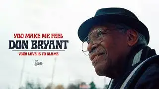 Don Bryant - Your Love is to Blame (Official Audio)