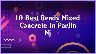 Top 10 Ready Mixed Concrete In Parlin Nj