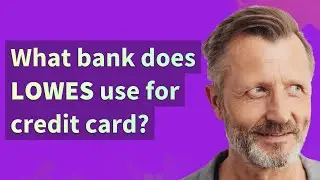 What bank does Lowes use for credit card?