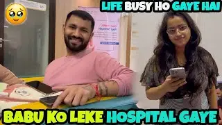 AAJ GAYE HOSPITAL BABU KO LEKE | LIFE BUSY HO GAYE HAI | VJ PAWA SINGH