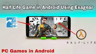 Half Life PC Game In Android Smartphone Using Exagear Windows Emulator | PC games in Android
