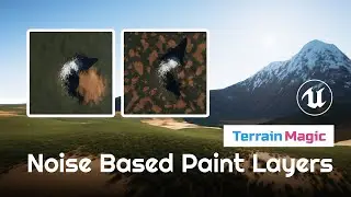Noise Based Paint Layers for Unreal Engine Landscapes with TerrainMagic (works with UE5 & 4.27)