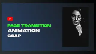 Page Transition Animation Using GSAP | HTML, CSS And GSAP