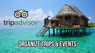How to ORGANIZE Trips with Family & Friends the TECH way with TripAdvisor