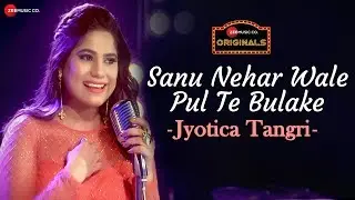 Sanu Nehar Wale Pul Te Bulake | Jyotica Tangri | Amjad Nadeem | tenu vekh vekh pyar kardi