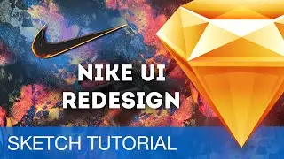 Sketch 3 Tutorial • Nike Store UI Redesign • Sketchapp Tutorial & Design Workflow