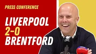 Liverpool 2-0 Brentford | Arne Slot Press Conference