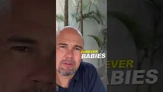 FOREVER BABIES?