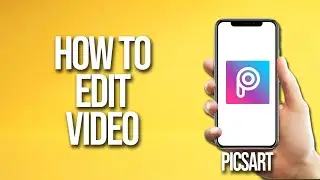 How To Edit Video Picsart Tutorial