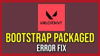 How To Fix Bootstrap Packaged Game Error In Valorant (Tutorial)