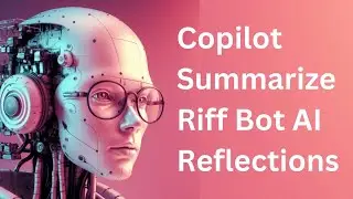 Summarize Riff AI Bot Reflections with Copilot