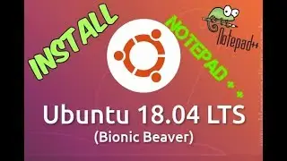 Notepad++ Install on Ubuntu 18.04.1 LTS (Bionic Beaver)