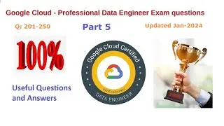 GCP - Professional Data Engineer Certification Exam updated Questions & Answers - Part 5