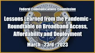 Lessons Learned from the Pandemic - Roundtable on Broadband Access, Affordability and Deployment