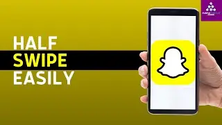 How to Half Swipe on Snapchat (Latest Guide)