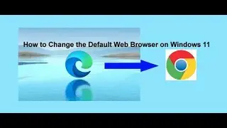 How to Change the Default Web Browser on Windows 11