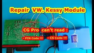 CGpro failed to extract the PIN Code and CS Code from KESSY module. VW Kessy module repair.