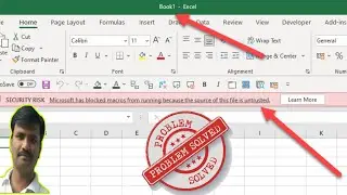 Microsoft has Blocked Macros from running because the source of this Untrusted