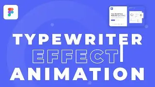 Typewriter Effect Animation in Figma