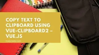 Copy text to Clipboard using vue-clipboard2 – Vue.js