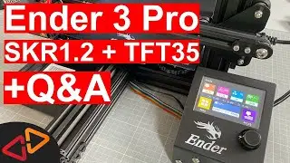 Q&A + Ender 3 Pro build + SKR 1.2 + TFT35 Upgrade