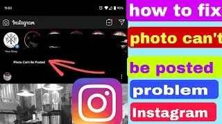Fix photo can't be posted instagram error problem | photo can't be posted instagram won't go away