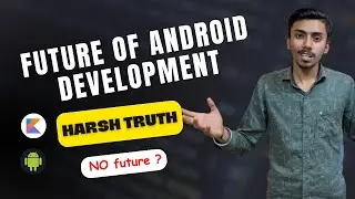 Future of Android development | what is the future of Android app development