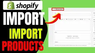 How to Add Products to Shopify Store (2024)
