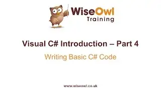 C# Introduction Part 4 - Writing Basic C# Code