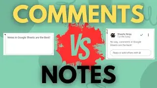 Insider's Guide: Comments Vs. Notes in Google Sheets