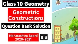 Class 10 Geometry Question Bank Solutions | Geometric Constructions | Maharashtra Board | Part 3