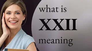 Xxii — XXII meaning