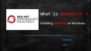 OpenShift Tutorial for beginners | OpenShift Installation | OpenShift Architecture | Minishift Win10