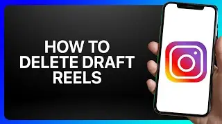 How To Delete Draft Reels On Instagram Tutorial