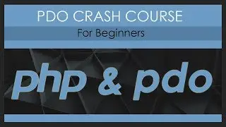 PDO Crash Course (PHP)