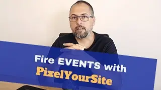 How to fire EVENTS with PixelYourSite - Facebook, Google Analytics, Google Ads, Pinterest, Bing