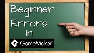 Common Mistakes Beginners Make In GameMaker