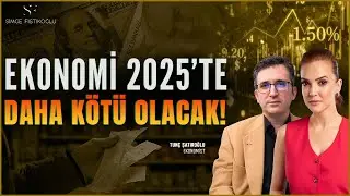 Film Kopacak! 2025 Daha Kötü Olacak! Tunç Şatıroğlu Ekonomide Beklenen Krizi Anlattı