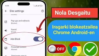 Nola desgaitu iragarkien blokeatzailea Google Chrome-n Android-en |  Gelditu Google-n iragarkiak