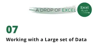 A Drop of Excel - 07 | How to work with a Large Set of Data in Excel