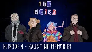 The Weird - A Monster of the Week Story - Episode 4